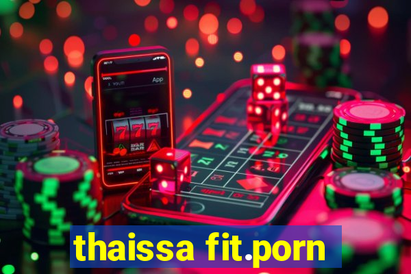 thaissa fit.porn